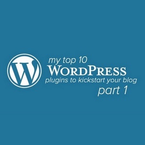 Top 10 Wordpress Plugins Part 1 - UPDATED FOR 2018