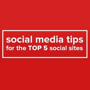 Social Media Tips For The Big 5 Social Sites