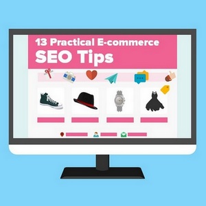 E-commerce SEO Tips for Your Site - Here are 13 practical tips for 2019