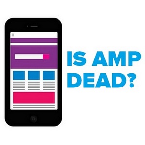Is Amp Dead is AMP still relevant today? Accelerated Mobile Pages