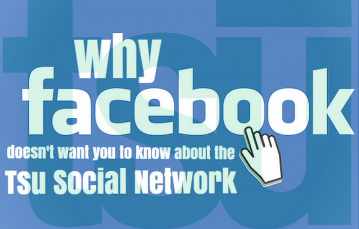 Why Facebook doesn't wnat you to know about Tsu Social