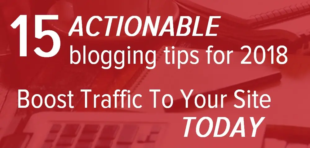 15 actionable blogging tips for 2018 - Header