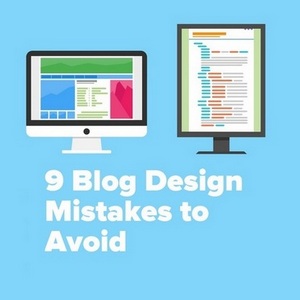 9 Blog Design Mistakes to Avoid - Don't make these mistakes