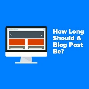 How Long Should A Blog Post Be? - Is Long-Form Content Still Important?